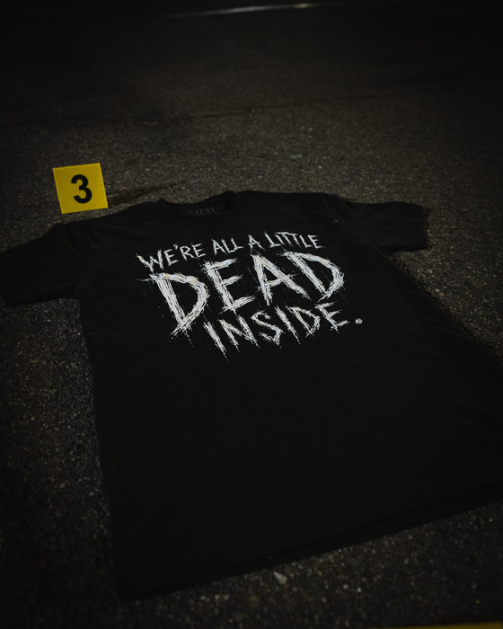 We're All A Little Dead Inside T-Shirt