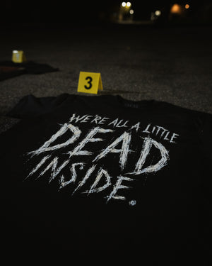 We're All A Little Dead Inside T-Shirt