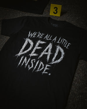 We're All A Little Dead Inside T-Shirt
